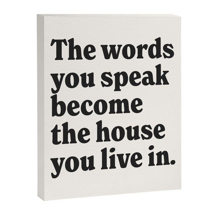 The words you speak become the house you live in. Canvas Print Gallery Image 1