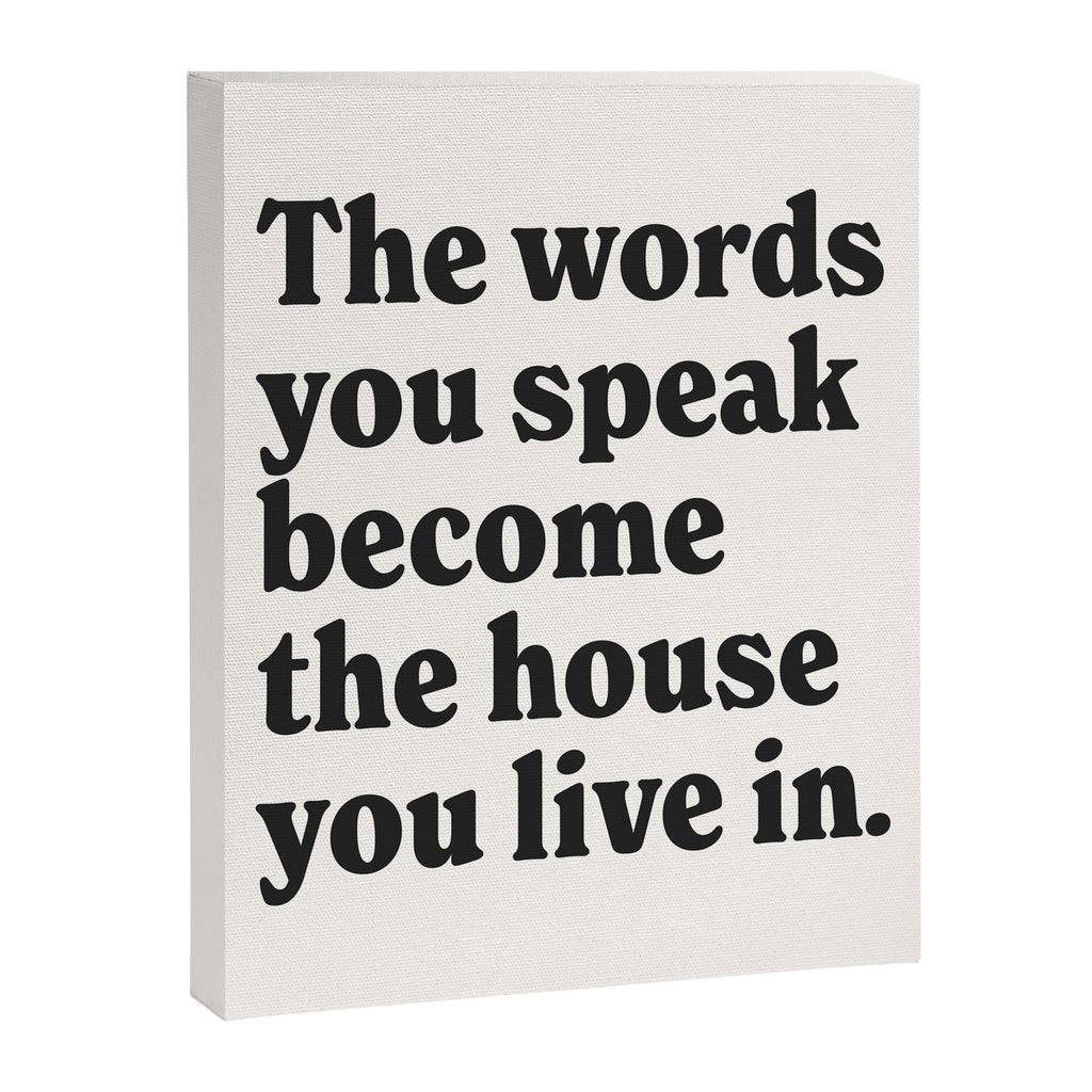 The words you speak become the house you live in. Canvas Print Gallery Image 6