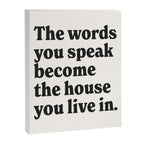 The words you speak become the house you live in. Canvas Print Gallery Image 6