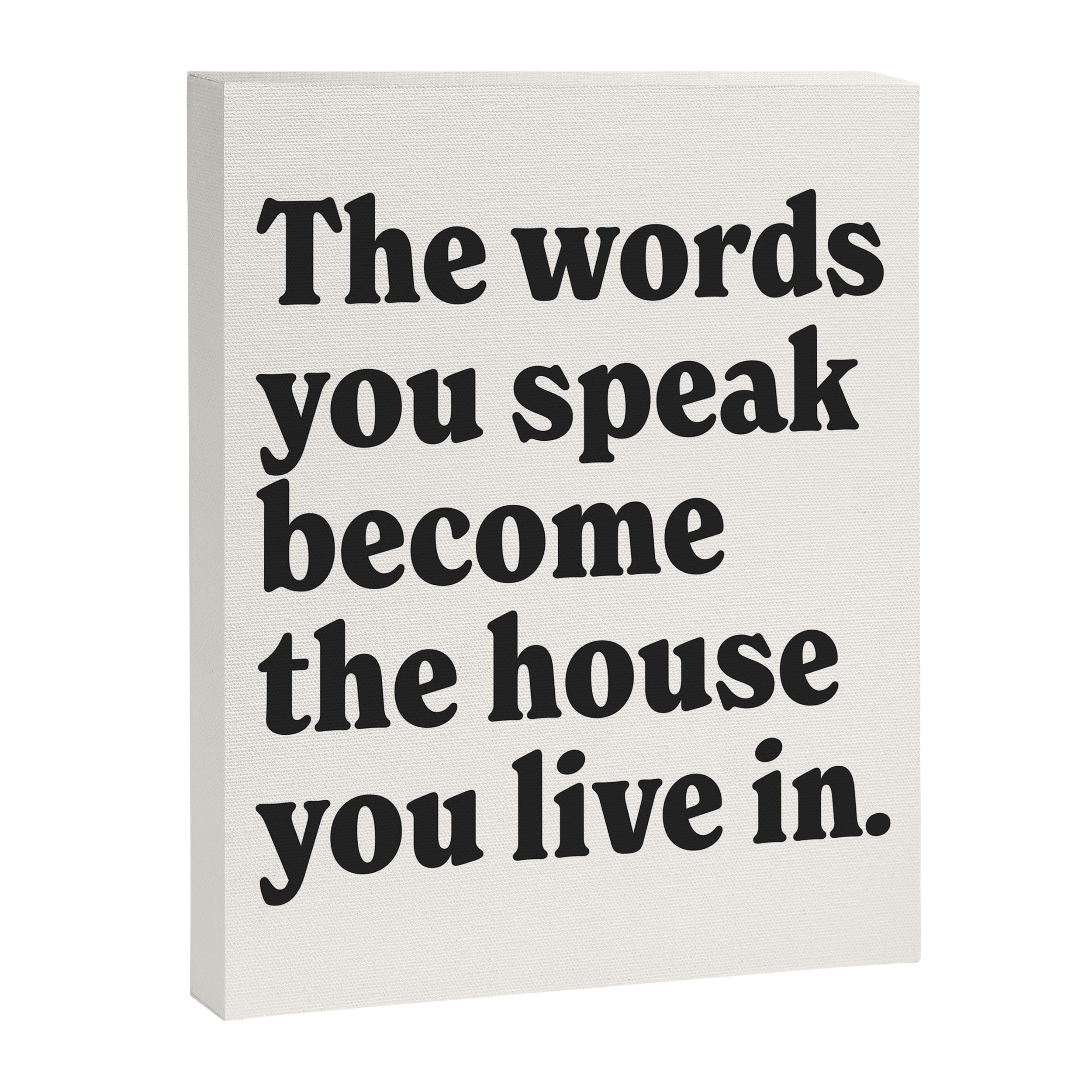 The words you speak become the house you live in. Canvas Print Gallery Image 6