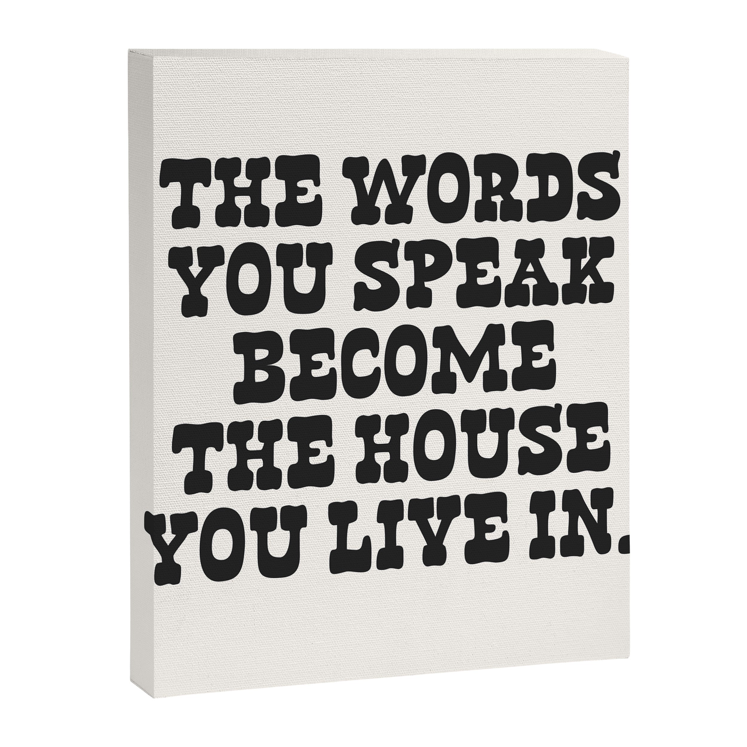 The words you speak become the house you live in. Canvas Print Gallery Image 6