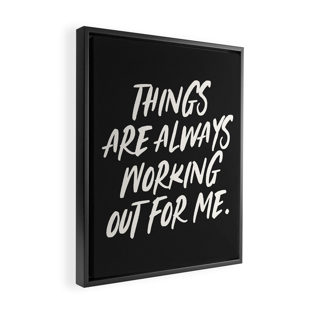 Things are always working out for me. Framed Canvas Print Gallery Image 2