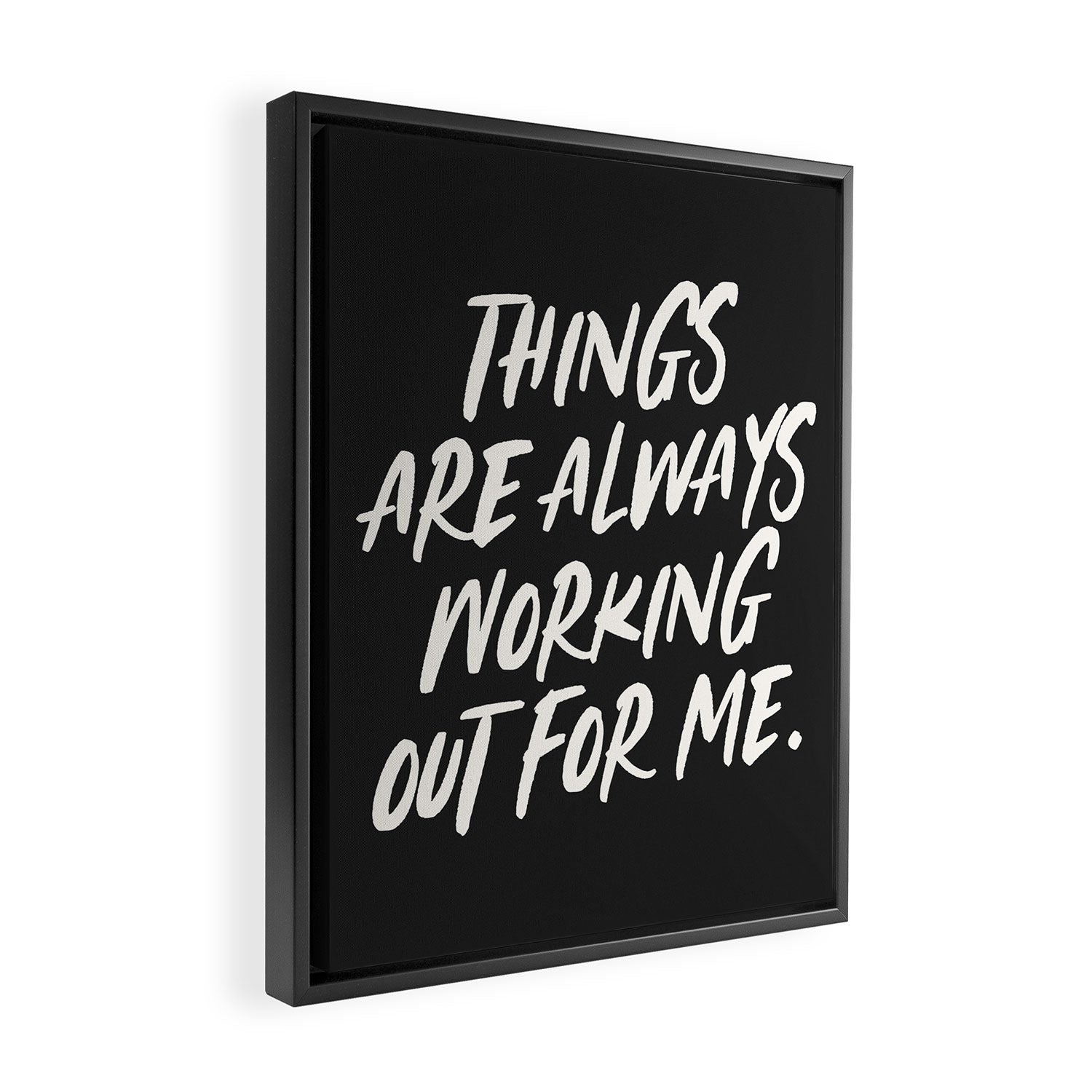Things are always working out for me. Framed Canvas Print Gallery Image 2
