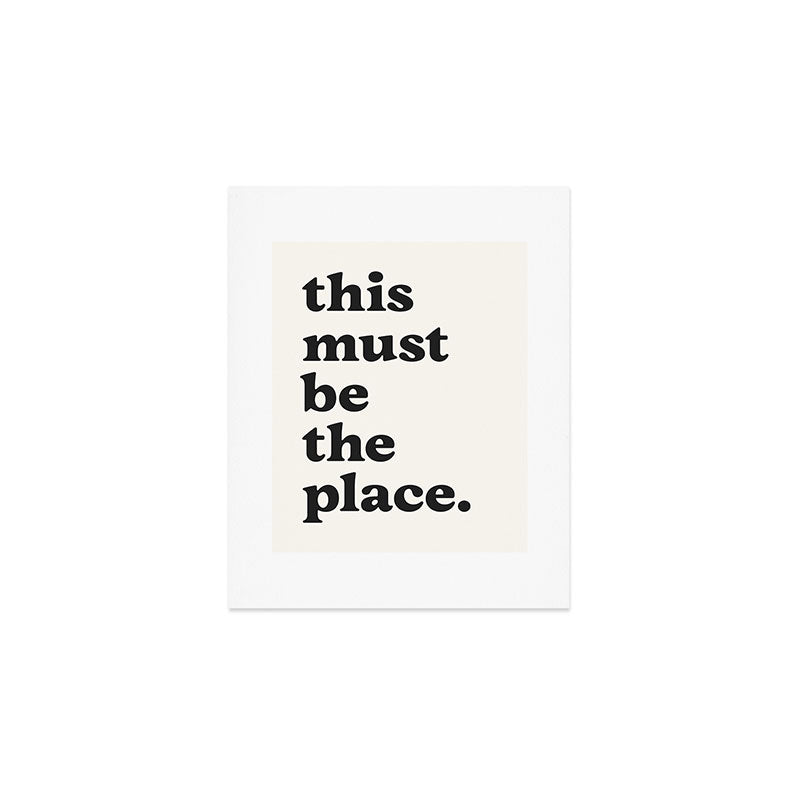 this must be the place. Art Print Gallery Image 1
