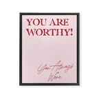 You are worthy! You always were. Framed Canvas Print Gallery Image 6