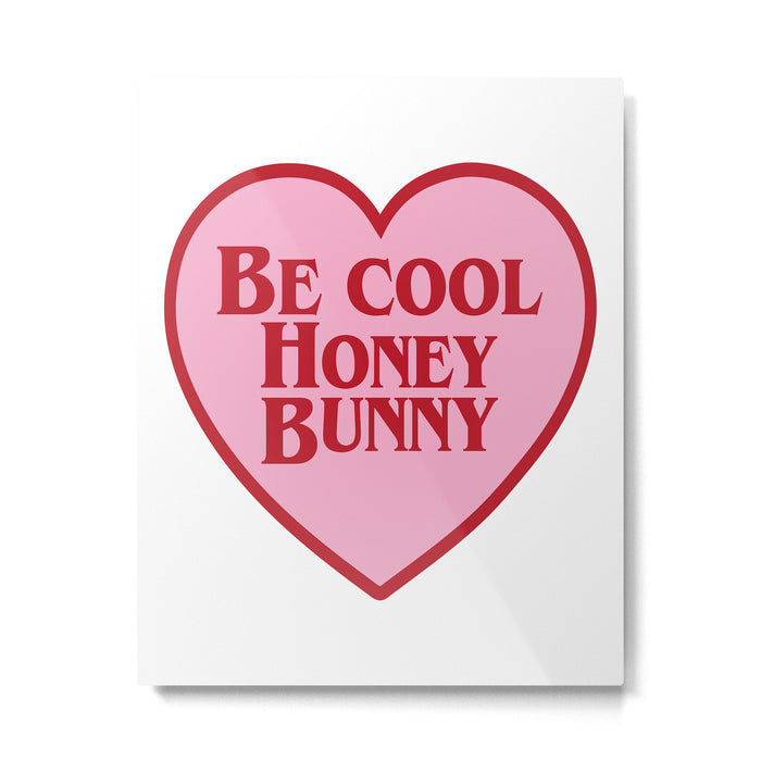 Be Cool Honey Bunny, Funny Saying Metal Print Gallery Image 1