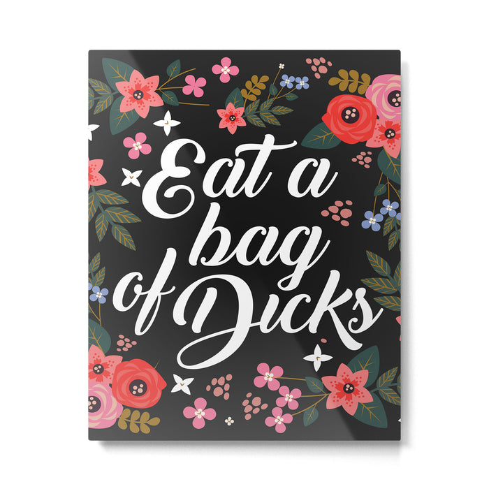 Eat A Bag Of Dicks, Funny Saying Metal Print Gallery Image 1