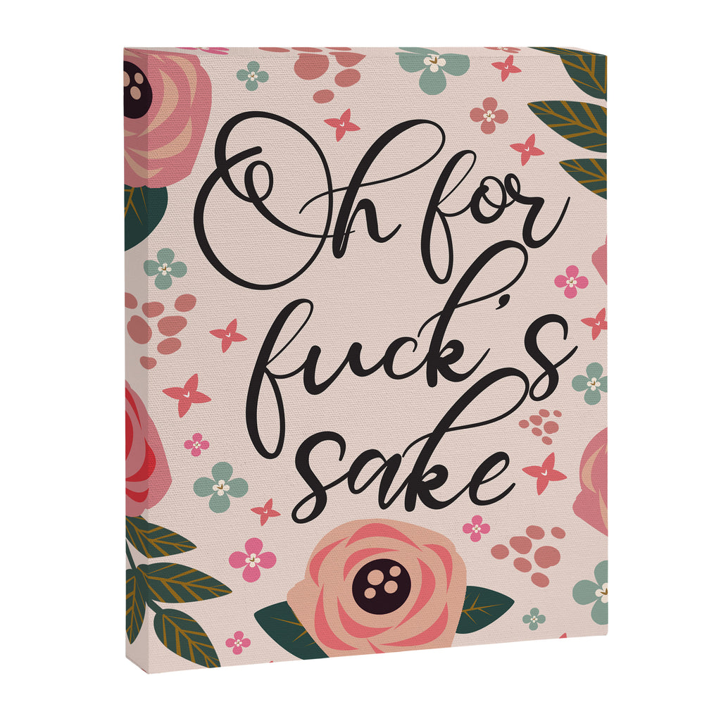 Oh For Fuck's Sake Funny Saying Canvas Print Gallery Image 8