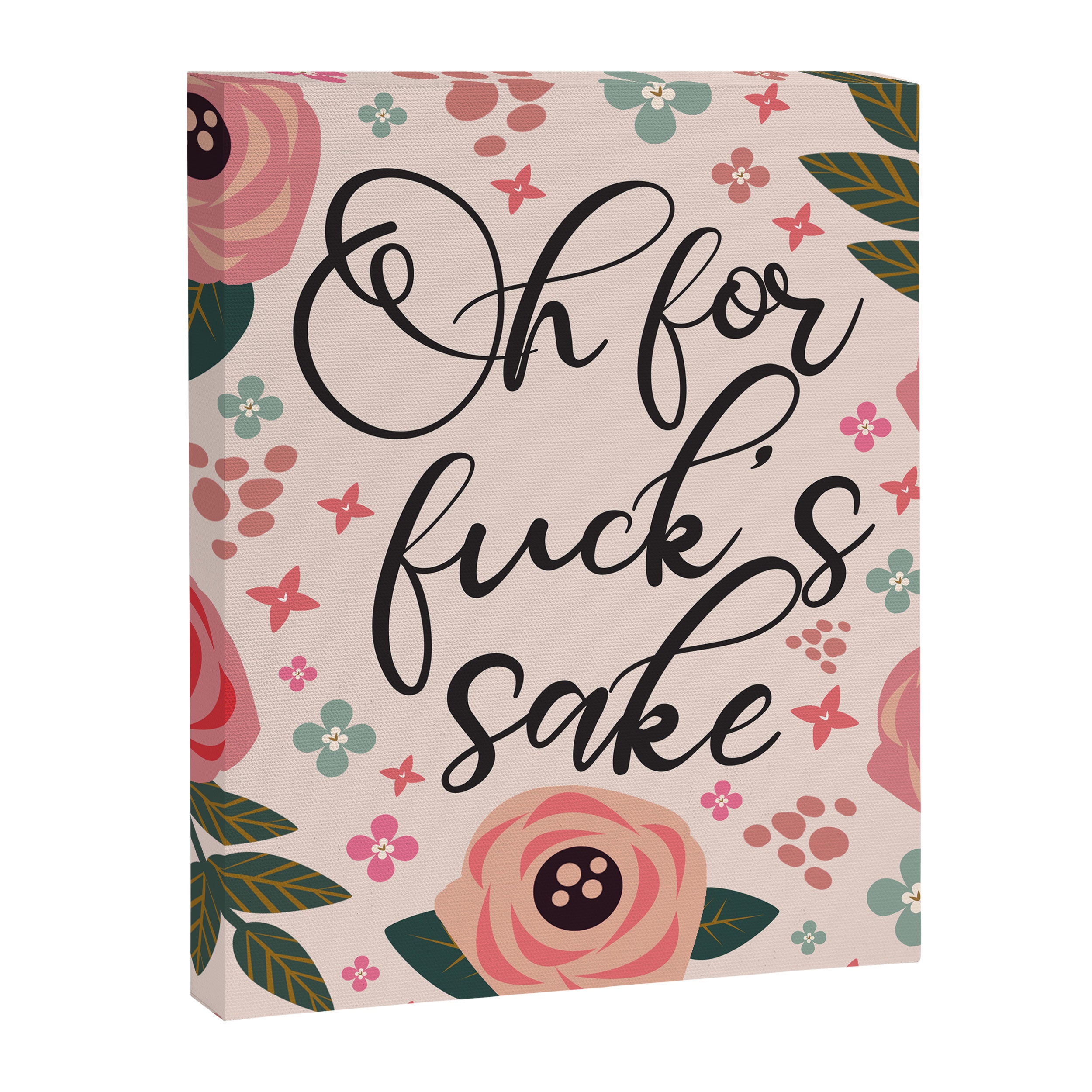 Oh For Fuck's Sake Funny Saying Canvas Print Gallery Image 8