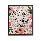 Oh For Fuck's Sake Funny Saying Framed Canvas Print Gallery Image 8