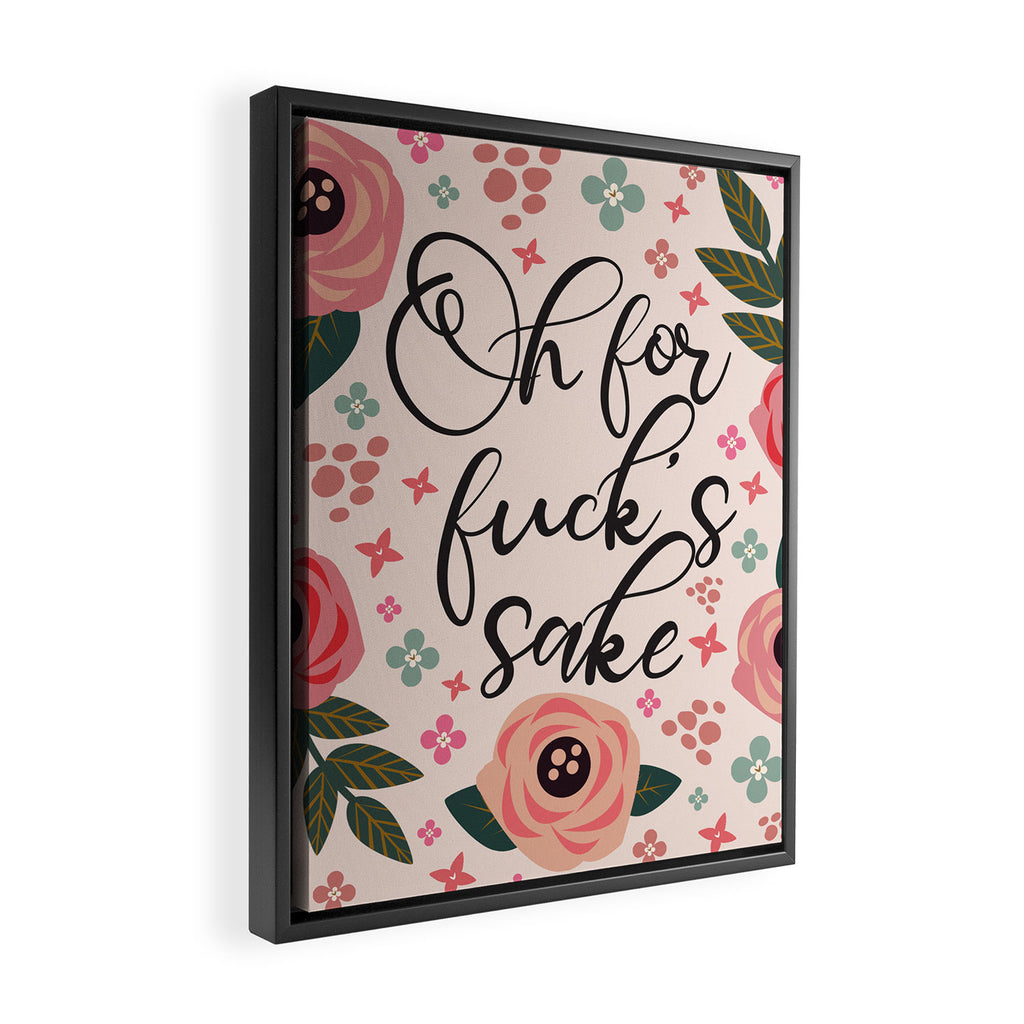 Oh For Fuck's Sake Funny Saying Framed Canvas Print Gallery Image 2