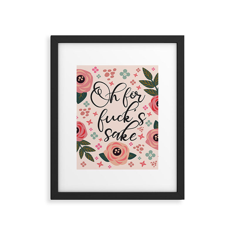 Oh For Fuck's Sake Funny Saying Framed Art Print Gallery Image 6