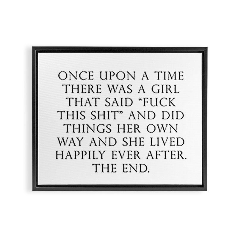 Once upon a time she said fuck this Framed Canvas Print Gallery Image 3