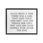 Once upon a time she said fuck this Framed Canvas Print Gallery Image 3