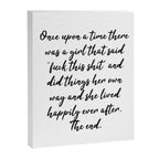Once upon a time she said fuck this - pretty script Canvas Print Gallery Image 8