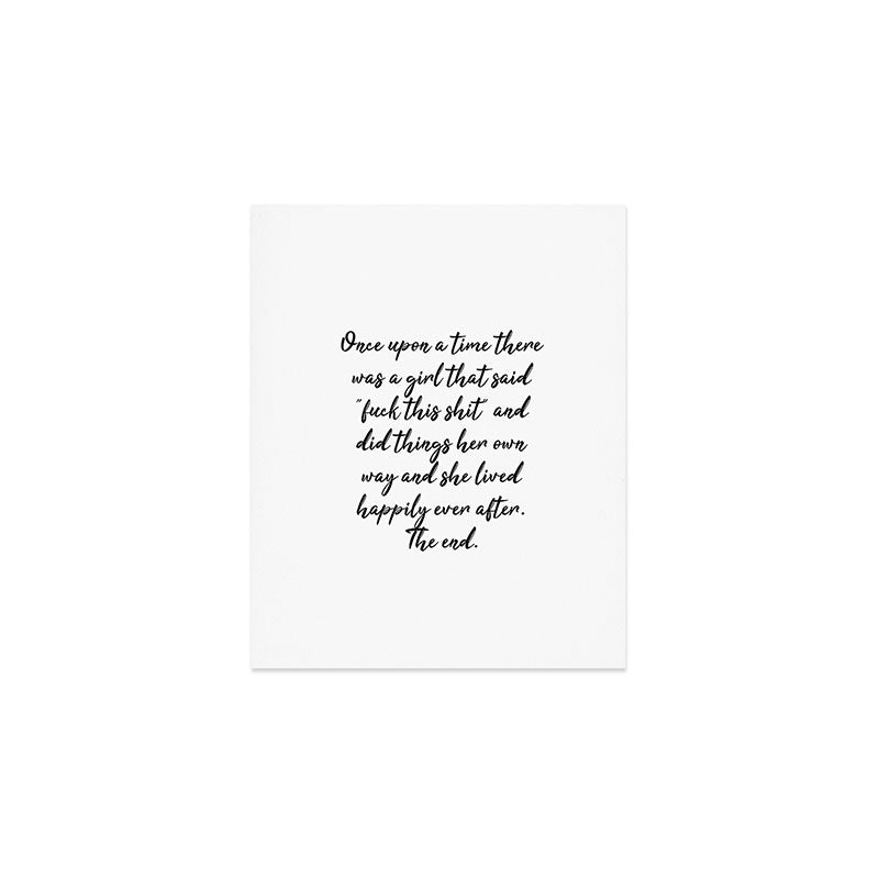 Once upon a time she said fuck this - pretty script Art Print Gallery Image 1