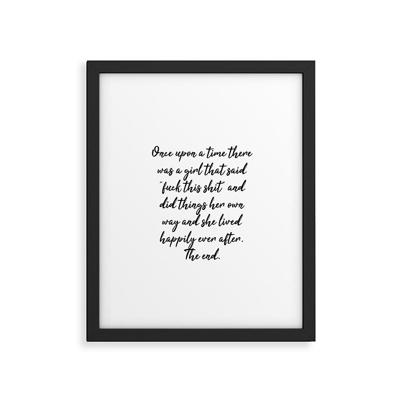 Once upon a time she said fuck this - pretty script Framed Art Print Gallery Image 6