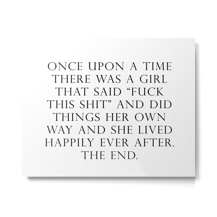 Once upon a time she said fuck this Metal Print Gallery Image 1
