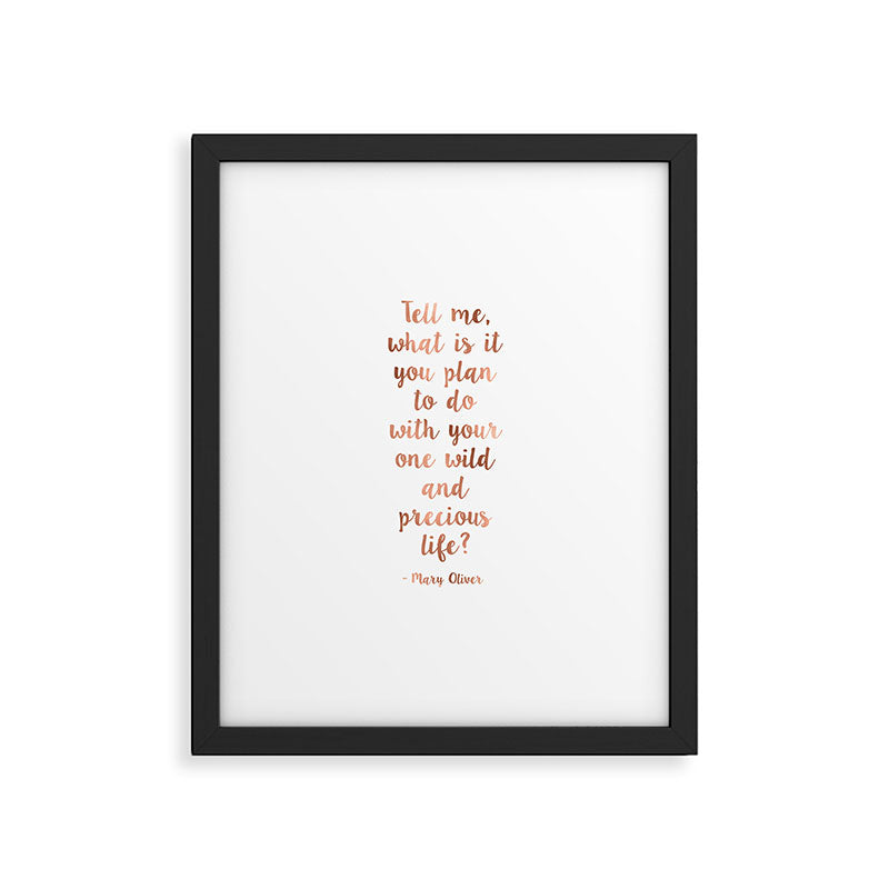 Wild and precious life Framed Art Print