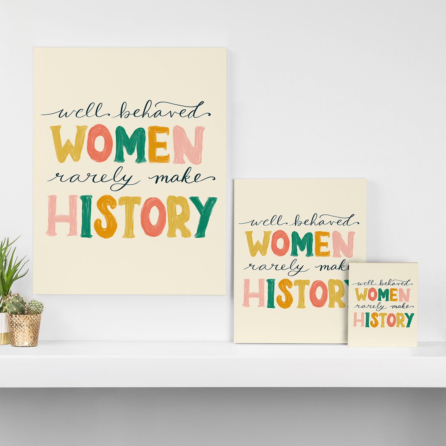 Well Behaved Women Rarely Make History Canvas Print Gallery Image 3