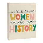 Well Behaved Women Rarely Make History Canvas Print Gallery Image 6