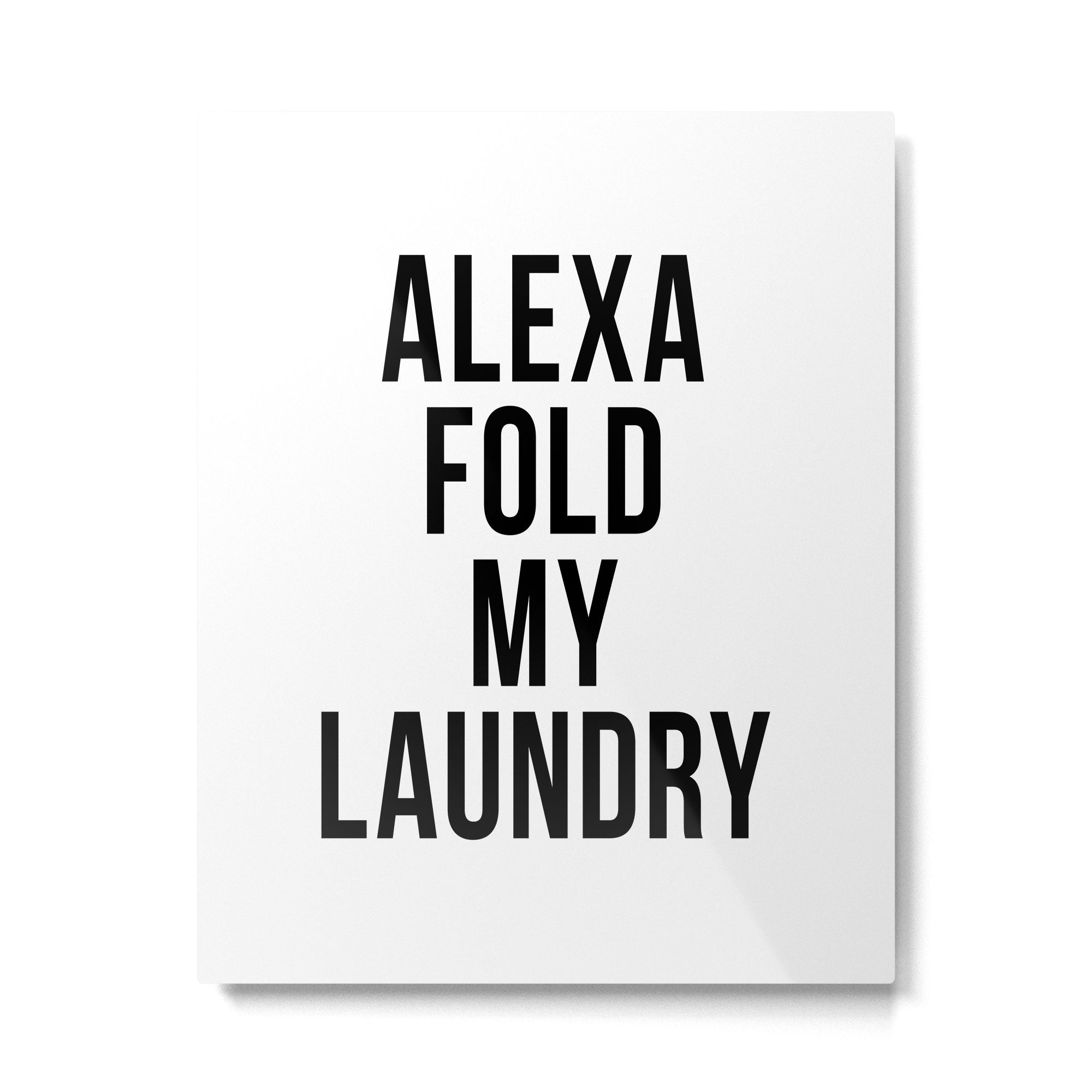 Alexa Fold My Laundry Metal Print Gallery Image 6