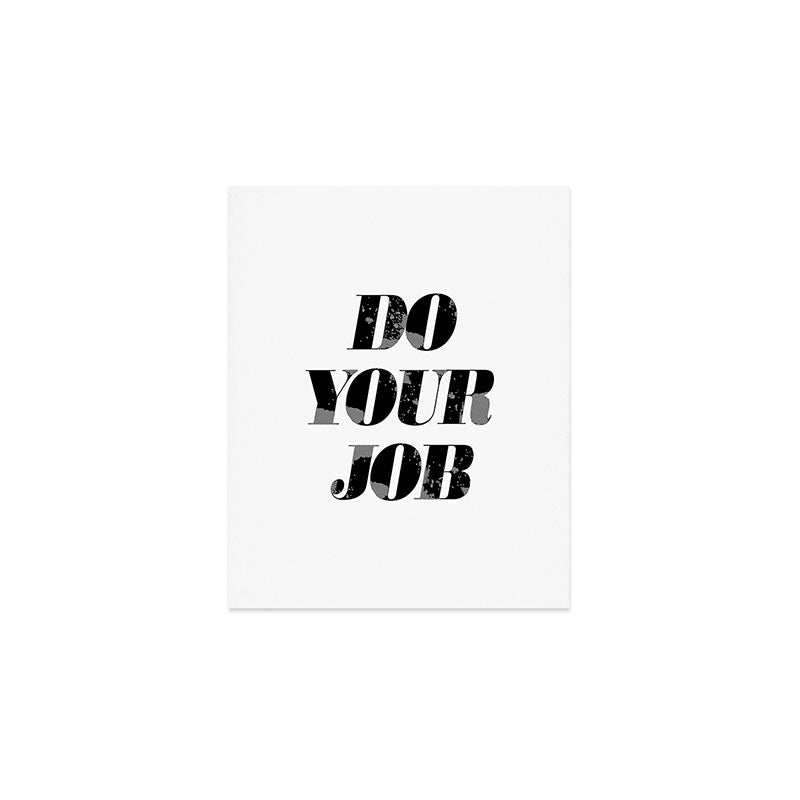 Do Your Job Art Print Gallery Image 1