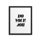 Do Your Job Framed Art Print Gallery Image 6
