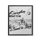 Everything meant to be is bound to stay Framed Canvas Print Gallery Image 6