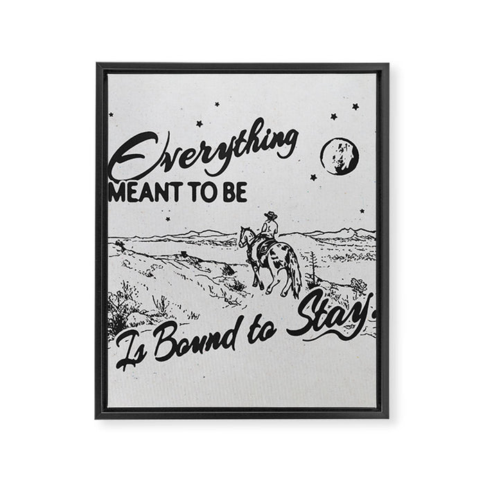 Everything meant to be is bound to stay Framed Canvas Print Gallery Image 1