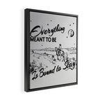 Everything meant to be is bound to stay Framed Canvas Print Gallery Image 2