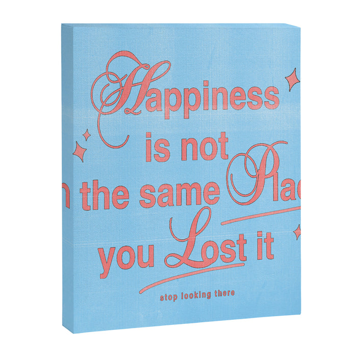 Happiness is not in the same place you lost it Canvas Print Gallery Image 1