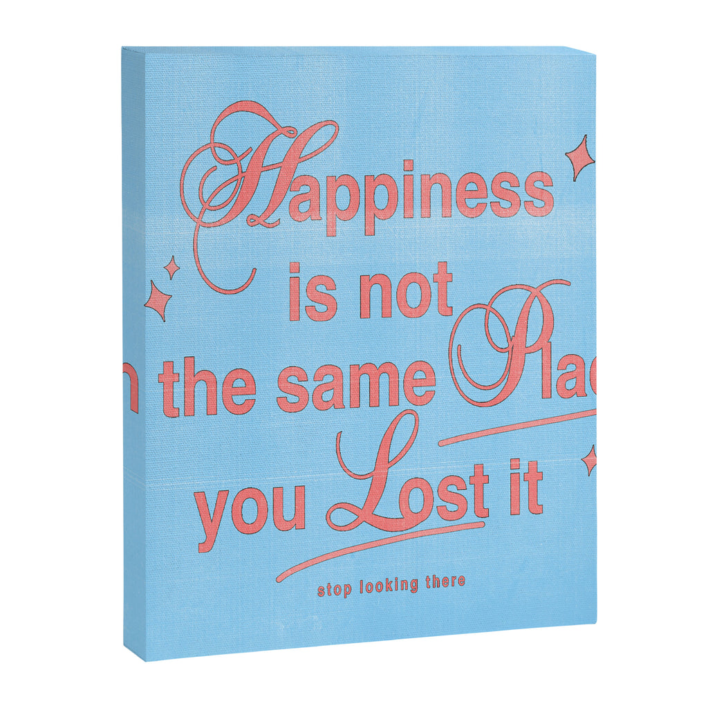 Happiness is not in the same place you lost it Canvas Print Gallery Image 6