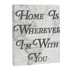 Home Is Wherever I'm With You Canvas Print Gallery Image 6