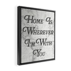 Home Is Wherever I'm With You Framed Canvas Print Gallery Image 2