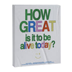 How great is it to be alive today? Canvas Print Gallery Image 6