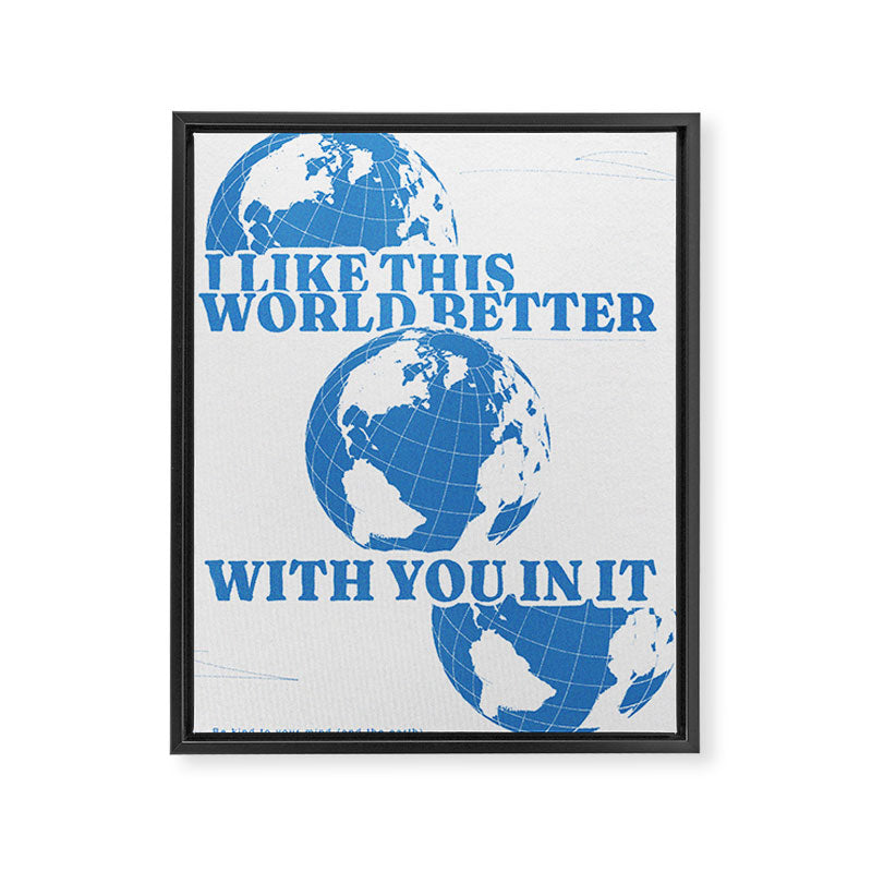 I Like This World Better With You in it Framed Canvas Print Gallery Image 6
