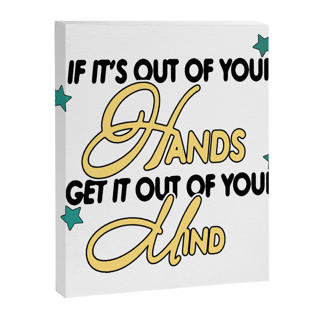 If it's out of your hands get it out of your mind Canvas Print Gallery Image 6