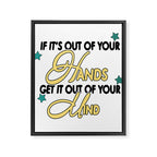 If it's out of your hands get it out of your mind Framed Canvas Print Gallery Image 6