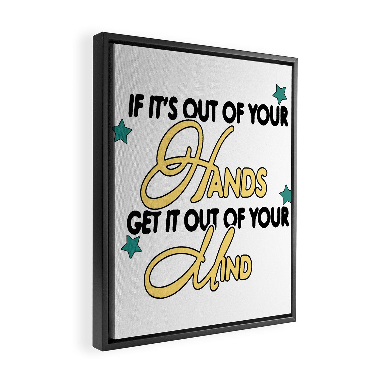 If it's out of your hands get it out of your mind Framed Canvas Print Gallery Image 2