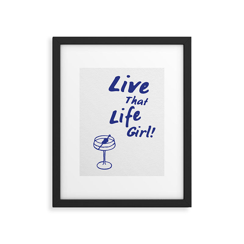 Live That Life Girl! Framed Art Print Gallery Image 5