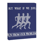 Run From Our Problems Canvas Print Gallery Image 6