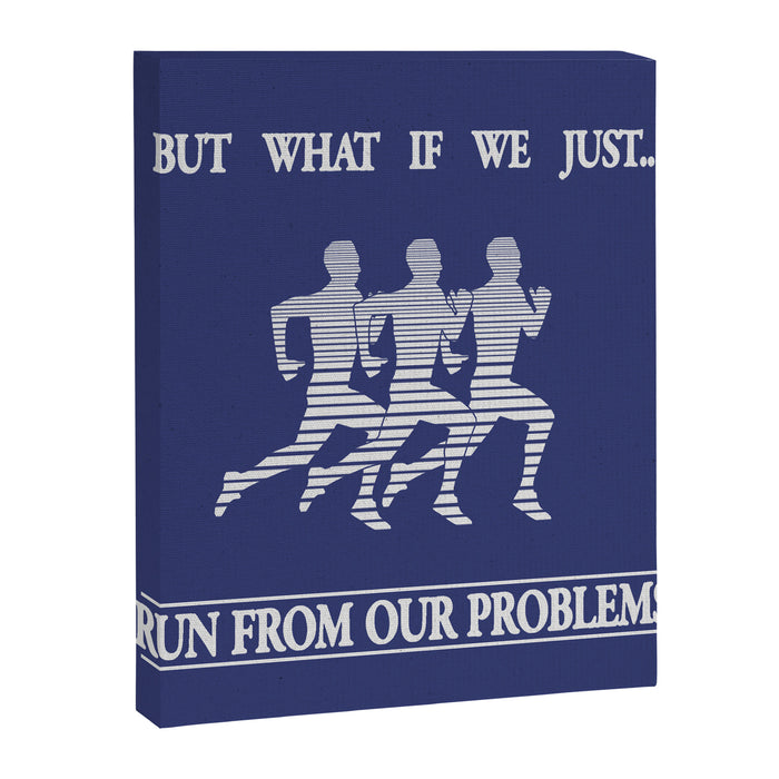 Run From Our Problems Canvas Print Gallery Image 1