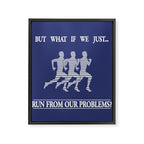Run From Our Problems Framed Canvas Print Gallery Image 6