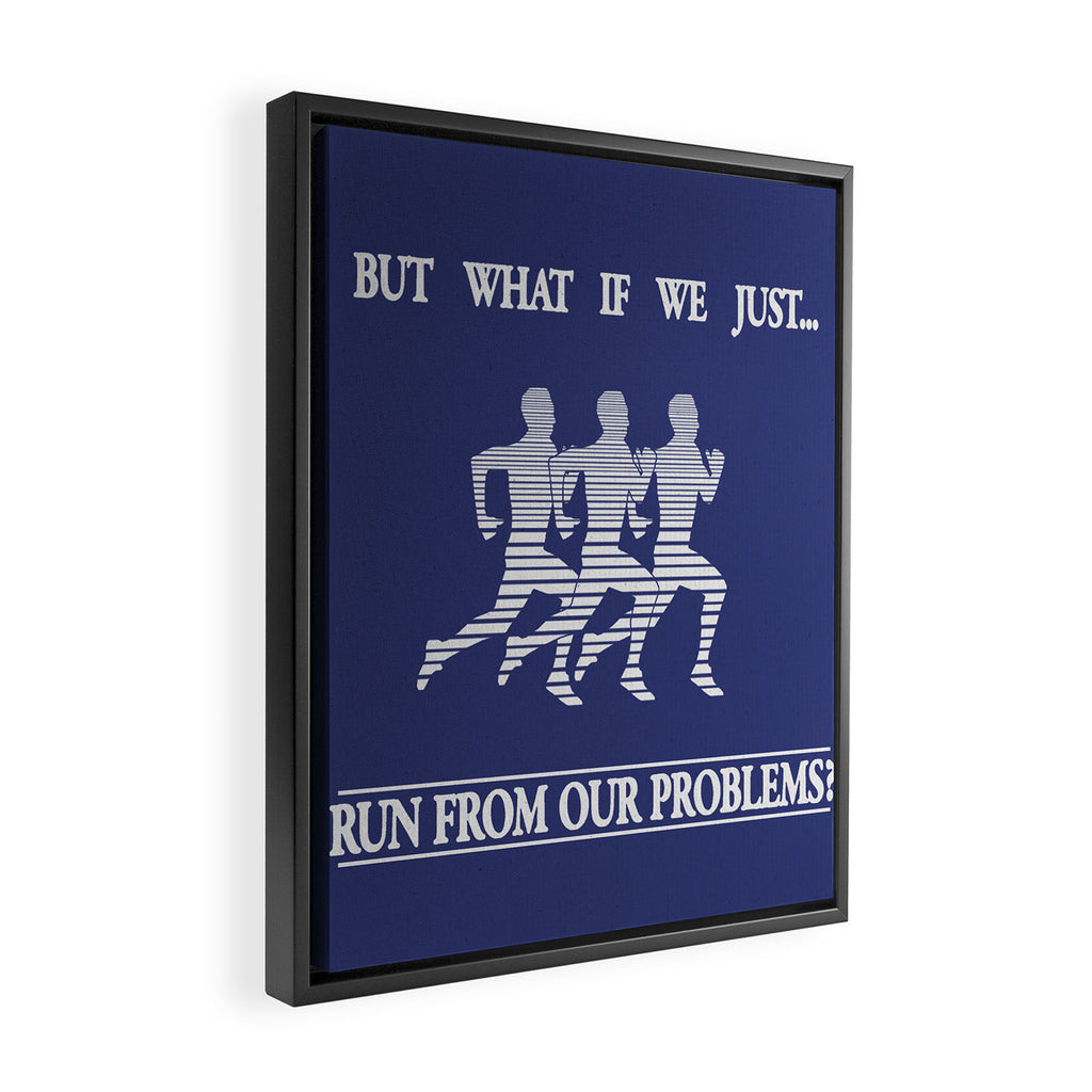 Run From Our Problems Framed Canvas Print Gallery Image 2