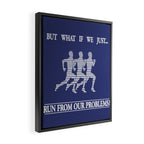 Run From Our Problems Framed Canvas Print Gallery Image 2