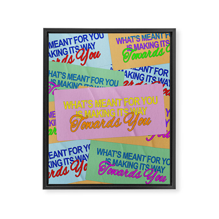 What's Meant to be Will Make its Way Towards You Framed Canvas Print Gallery Image 1