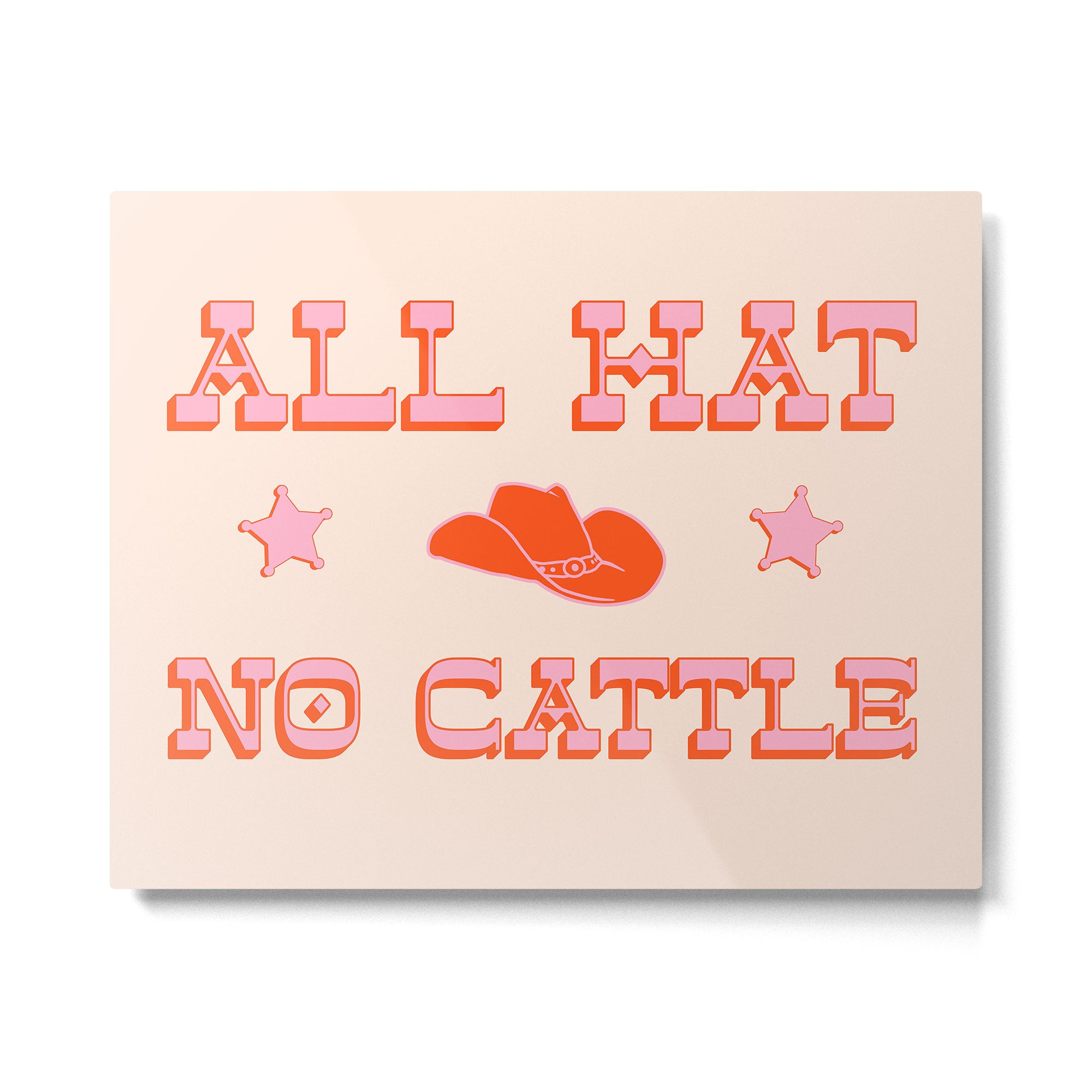"All hat no cattle" in pink and orange retro western letters Metal Print Gallery Image 4