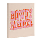 Old West: Howdy Pardner (bright pink and orange saloon style letters) Canvas Print Gallery Image 8