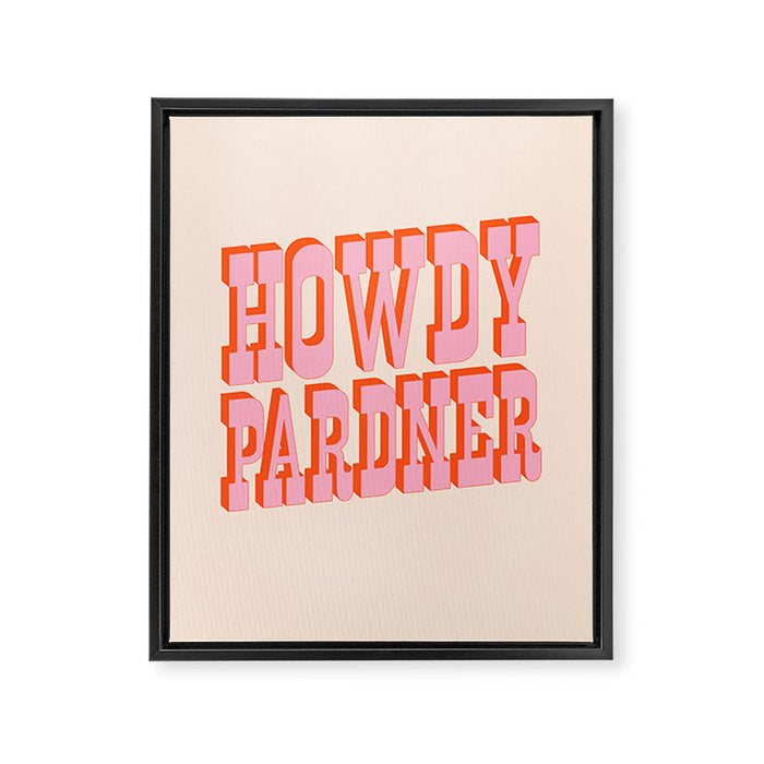 Old West: Howdy Pardner (bright pink and orange saloon style letters) Framed Canvas Print Gallery Image 1